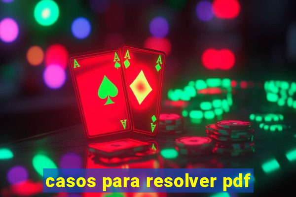 casos para resolver pdf